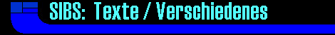 SIBS: Verschiedene Texte